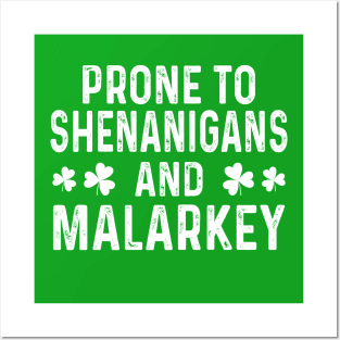 Prone To Shenanigans & Malarkey St Patrick's Day Posters and Art